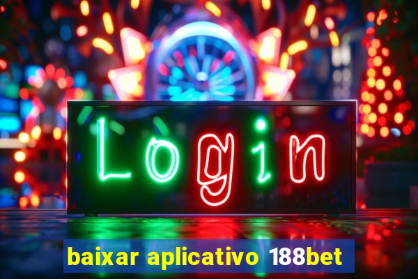 baixar aplicativo 188bet